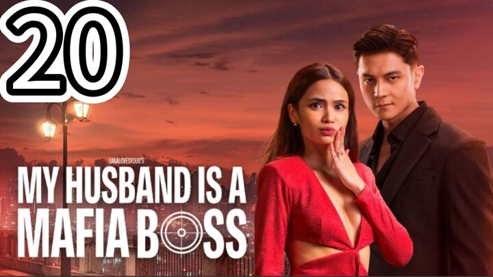 🇵🇭MY HUSBAND IS A MAFIA BOSS- Episode 20