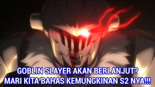 GOBLIN SLAYER Season 2 ? - Pembahasan dan Prediksi Kemungkinan Di lanjutkannya Anime ini