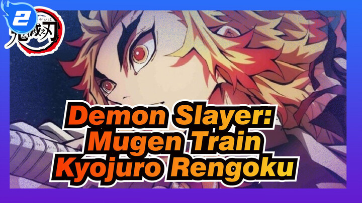 [Demon Slayer: Mugen Train] Kyojuro Rengoku_2