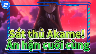 Sát thủ Akame!| Ân hận cuối cùng_2