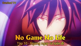 No game No life Tập 10 - Ngừng ngay và luôn đi