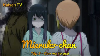 Mieruko-chan Tập 3 - Con ma to quá