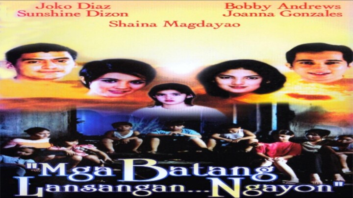 JOKO DIAZ & SHAINA MAGDAYAO | MGA BATANG LANSANGAN... NGAYON (2002) FULL MOVIE