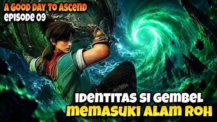 GEMBEL OVERPOWER MEMASUKI ALAM ROH!  A Good Day to Ascend Episode 9
