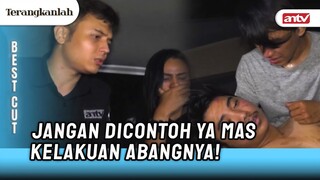 Jadi Abang Kelakuannya Ga Dijaga! Masa Jadi Beban Adiknya.. | BestCut Terangkanlah ANTV Eps 54 (3/3)