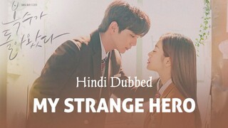 My Strange Hero - Hindi Dubbed | Watch full series from the link below in comment 👇🏻