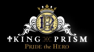 [Vietsub] King of Prism: Pride the Hero