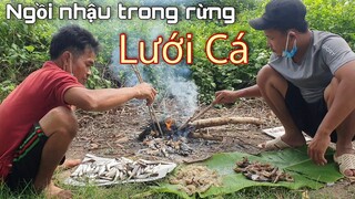 1 ngày vào rừng ''Bắt Cá Nướng Mọi'' ngồi nhậu tại chỗ | Ngư Dân Miền Tây
