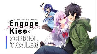 Engage Kiss 【 PV and Trailer 】