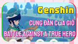 [Genshin, Cung Đàn Của Gió] "battle against a true hero"