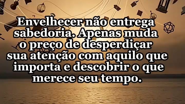 ENVELHECER torna toda ESCOLHA mais SÁBIA!
