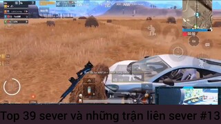 top 30 sever và những trận ăn liên sever #13