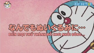 [S11] doraemon tiếng việt - biến một thứ thành đồ chơi nhồi bông