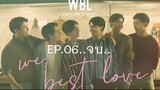 We Best Love No.1 For You EP.6..จบ..
