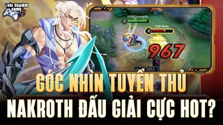 Ai chơi nakroth hay nhất ? Góc nhìn tuyển thủ nakroth VGM QuangHải | Game 3 SGP vs VGM #TNGhoidap