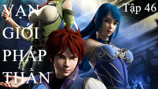 Vạn Giới Pháp Thần | vonty anime | Tập 46 [Việt sub]