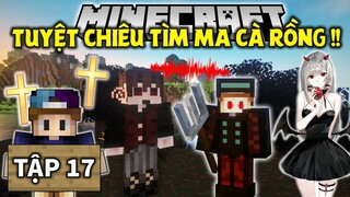 MINECRAFT SINH TỒN MA CÀ RỒNG | TẬP 17 | Học Được Tuyệt Chiêu Tìm Ma Cà Rồng Và Nâng Cấp Tỏi !!