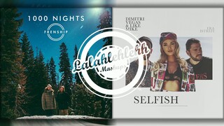 1000 Selfish Nights - Frenship vs Dimitri Vegas & Like Mike ft. Era Istrefi (Mashup)