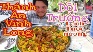 Thánh ăn Vĩnh Long ăn mâm Dồi Trường Bạch Tuộc nướng khổng lồ l Tâm chè Vĩnh Long