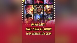 Danh Sách Free Skin Tự Chọn Toàn Server Liên Quân Mobile ✨ lienquan lienquanmobile_garena lienquanmobile  Thang5LapTeamLQM Thang5QuaNhuYLQM LienQuanMobile lienquantiktok archangel2909 GameHayMoiNgay G