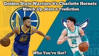 Warriors Vs Hornets Match-Up ,Stats & Prediction | Who You've Got?