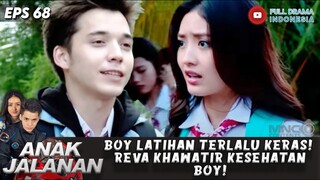 BOY LATIHAN TERLALU KERAS! REVA KHAWATIR KESEHATAN BOY! - ANAK JALANAN 68
