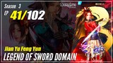 【Jian Yu Feng Yun】 S3 Ep. 41 (133) - The Legend Of Sword Domain | Donghua - 1080P