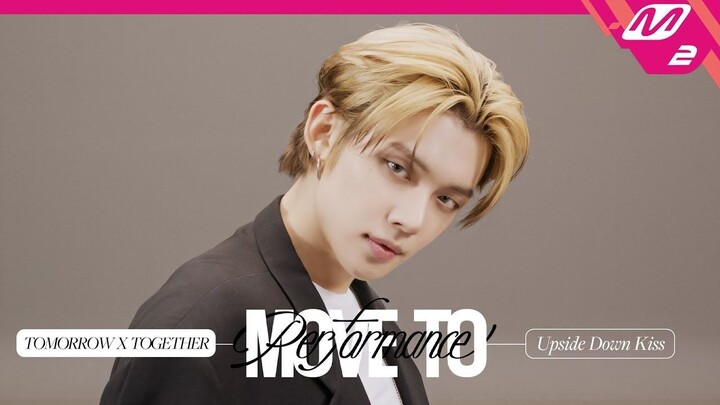 【4K120帧】[MOVE TO PERFORMANCE] TXT - Upside Down Kiss (4K)