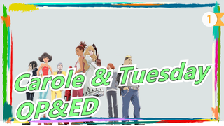 CAROLE&TUESDAY| Complete Version of OP&ED|[Kiss me][Hold Me Now]_A1