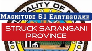Magnitude 6.1 Earthquake Struck Sarangani | TJDS