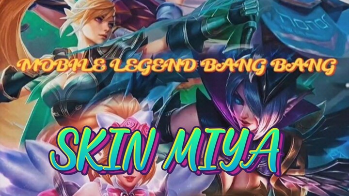 SEMUA SKIN MIYA !!! MOBILE LEGEND BANG BANG !!😎