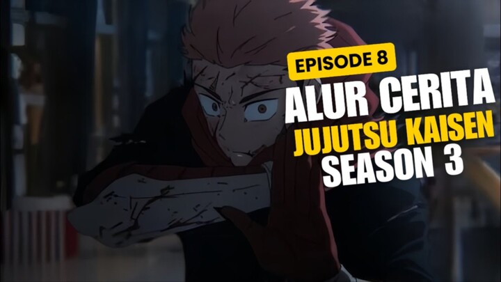 Alur Cerita Jujutsu Kaisen Season 3 Episode 8 - Yuji Vs Higuruma !!!