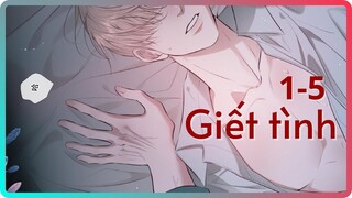 Chap 1-5 || Giết tình || Review truyện tranh đam mỹ