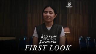 Bolehkah Sekali Saja Kumenangis - First Look