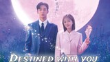 Destined with you ep 12 eng sub