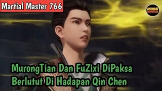 Martial Master 766 ‼️MurongTian Dan FuZixi DiPaksa Berlutut Di Hadapan Qin Chen