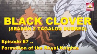 BLACK CLOVER | Season 2 | Episode 87 - Formation of the Royal Knights | Tagalog | Manong Reaction