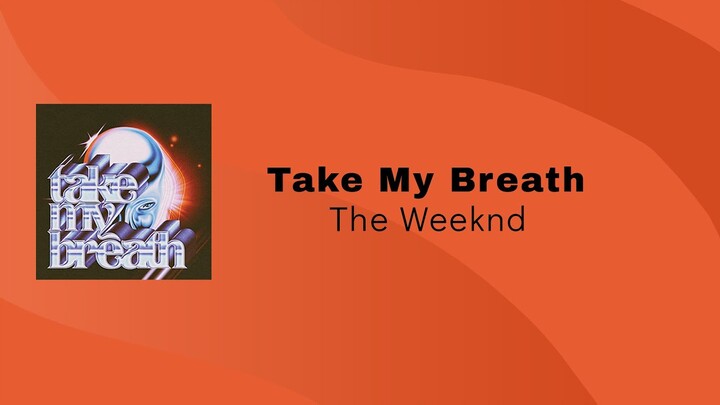 The Weeknd  - Take My Breath (Lirik Terjemanhan)