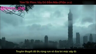 Tóm Tắt Phim VÁY ĐỎ ĐẪM MÁU Phần 1+2  #reviewfilm