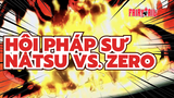 Hội Pháp Sư - Natsu vs. Zero