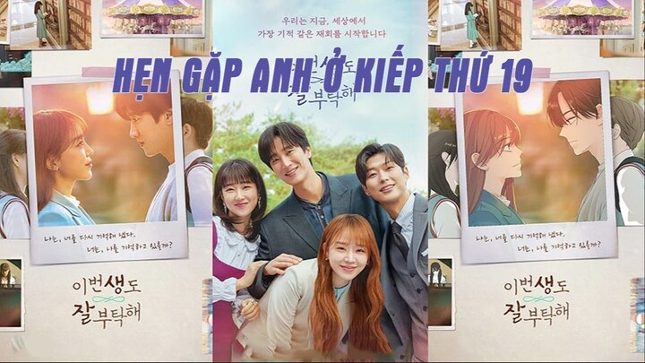 [Tập 11] | Hẹn Gặp Anh ở Kiếp Thứ 19 (See You in My 19th Life) (2023) | [VIETSUB]