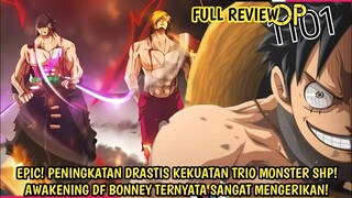 FULL REVIEW OP 1101 - FIX! KEKUATAN TRIO MONSTER SHP MENINGKAT DRASTIS! AWAKENING DF YG SANGAT NGERI
