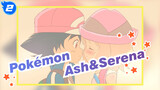[Pokémon] Ash&Serena--- Parting Kiss_2