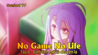 No game No life Tập 8 - Bình tĩnh mới là chuyện lạ