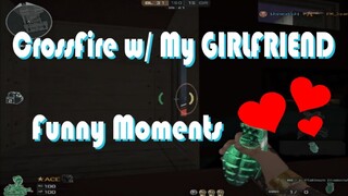 Crossfire with my GF  funny moments (not really)