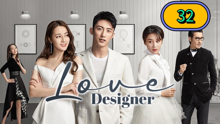 EP. 32 | LOVE DESIGNER | TAGALOG DUB