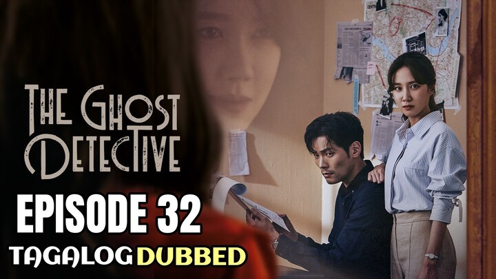 The Ghost Detective Episode 32 Finale Tagalog Dubbed