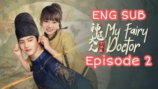 MY FAIRY DOCTOR EPISODE 2 ENG SUB