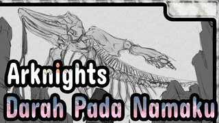 [Arknights / Video Gambar Pribadi] Darah Pada Namaku