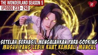 PERTARUNGAN SENGIT XING YUN DALAM MENGHADAPI GOD KING KEGELAPAN | WONDERLAND FULL SEASON 5 BAGIAN 21